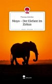 Moyo - Der Elefant im Zirkus. Life is a Story - story.one Moyo - Der Elefant im Zirkus. Life is a Story - story.one