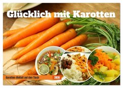 Glücklich mit Karotten (Tischkalender 2026 DIN A5 quer), CALVENDO Monatskalender