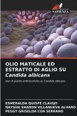 OLIO MATICALE ED ESTRATTO DI AGLIO SU Candida albicans