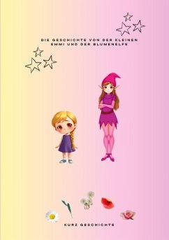 Cover Die Geschichte von der kleinen Emmi und der Blumenelfe