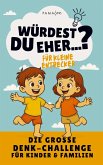 Würdest du eher...? Das Familien-Abenteuer