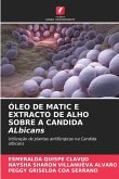 ÓLEO DE MATIC E EXTRACTO DE ALHO SOBRE A CANDIDA ALbicans