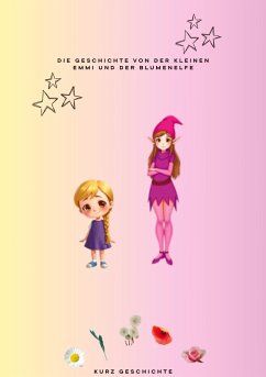 Die Geschichte von der kleinen Emmi und der Blumenelfe - Strobel, Elke
