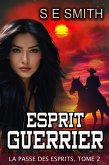 Esprit Guerrier (La Passe des Esprits, #2) (eBook, ePUB) Esprit Guerrier (La Passe des Esprits, #2) (eBook, ePUB)