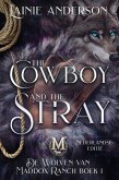 The Cowboy and the Stray (De Wolven van Maddox Ranch, #1) (eBook, ePUB) The Cowboy and the Stray (De Wolven van Maddox Ranch, #1) (eBook, ePUB)