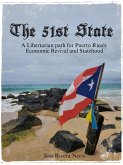 The 51st State: A Libertarian path for Puerto Rico's Economic Revival and Statehood (Politics, #1) (eBook, ePUB)