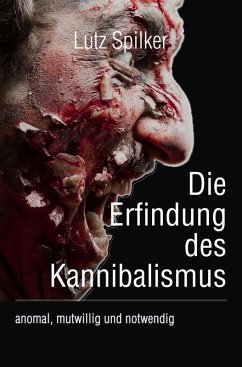 Die Erfindung des Kannibalismus (eBook, ePUB) Cover Die Erfindung des Kannibalismus (eBook, ePUB)