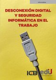 Desconexión digital y seguridad informática en el trabajo (eBook, PDF) Desconexión digital y seguridad informática en el trabajo (eBook, PDF)