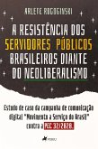 A resistência dos servidores públicos brasileiros diante do neoliberalismo (eBook, ePUB)