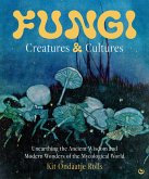 Fungi: Creatures & Cultures (eBook, ePUB)
