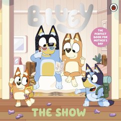 Bluey: The Show (eBook, ePUB) Cover Bluey: The Show (eBook, ePUB)