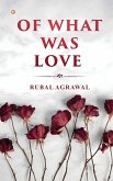 Of What was Love