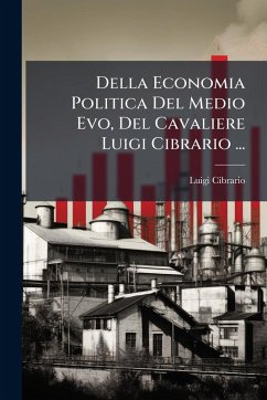 Cover Della Economia Politica Del Medio Evo, Del Cavaliere Luigi Cibrario ...