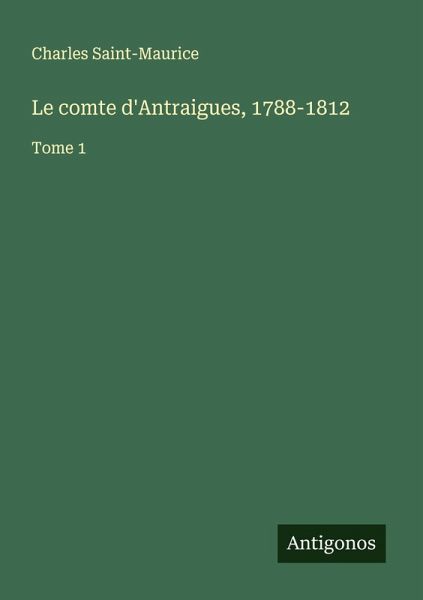 Le comte d'Antraigues, 1788-1812 Le comte d'Antraigues, 1788-1812