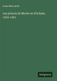 Les princes de Morée ou d'Achaïe, 1203-1461