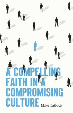 Cover A Compelling Faith in a Compromising Culture