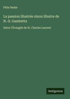 Cover La passion illustrée sinon illustre de N.-S. Gambetta