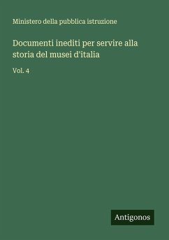 Cover Documenti inediti per servire alla storia del musei d'italia