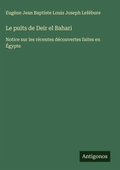 Le puits de Deir el Bahari - Lefébure, Eugène Jean Baptiste Louis Joseph