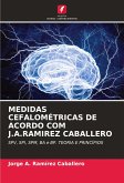 MEDIDAS CEFALOMÉTRICAS DE ACORDO COM J.A.RAMIREZ CABALLERO MEDIDAS CEFALOMÉTRICAS DE ACORDO COM J.A.RAMIREZ CABALLERO