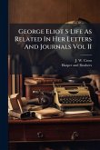 George Eliot S Life As Related In Her Letters And Journals Vol II