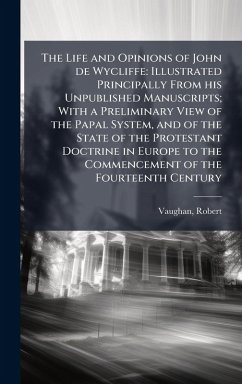 Cover The Life and Opinions of John de Wycliffe