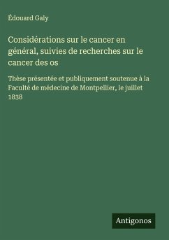 Cover Considérations sur le cancer en général, suivies de recherches sur le cancer des os