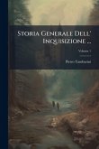 Storia Generale Dell' Inquisizione ...