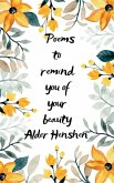POEMS TO REMIND YOU OF YOUR BEAUTY POEMS TO REMIND YOU OF YOUR BEAUTY