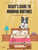 Reggy's Guide to Morning Routines (That Might Include Mud)