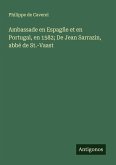 Ambassade en Espagñe et en Portugal, en 1582; De Jean Sarrazin, abbé de St.-Vaast