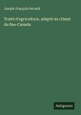 Traité d'agriculture, adapté au climat du Bas-Canada