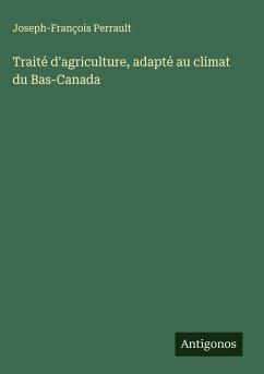 Cover Traité d'agriculture, adapté au climat du Bas-Canada