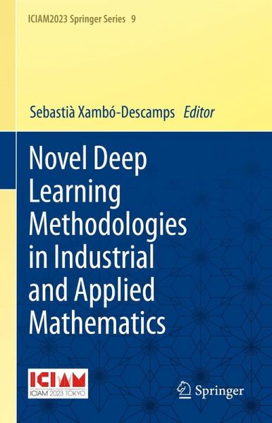 Novel Deep Learning Methodologies in Industrial and Applied Mathematics Novel Deep Learning Methodologies in Industrial and Applied Mathematics