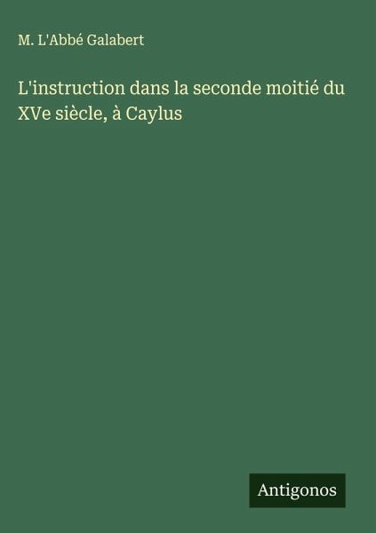 L'instruction dans la seconde moitié du XVe siècle, à Caylus L'instruction dans la seconde moitié du XVe siècle, à Caylus