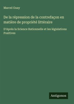 Cover De la répression de la contrefaçon en matière de propriété littéraire