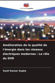 Amélioration de la qualité de l'énergie dans les réseaux électriques modernes : Le rôle du DVR