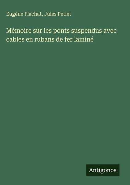 Mémoire sur les ponts suspendus avec cables en rubans de fer laminé Mémoire sur les ponts suspendus avec cables en rubans de fer laminé