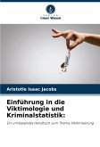 Einführung in die Viktimologie und Kriminalstatistik: Einführung in die Viktimologie und Kriminalstatistik: