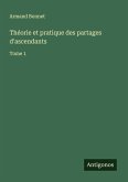 Théorie et pratique des partages d'ascendants