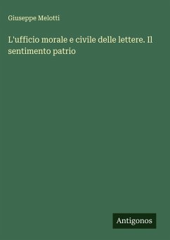 Cover L'ufficio morale e civile delle lettere. Il sentimento patrio