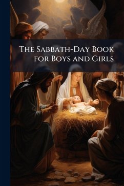 The Sabbath-Day Book for Boys and Girls The Sabbath-Day Book for Boys and Girls