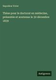 Thèse pour le doctorat en médecine, présentée et soutenue le 30 décembre 1839 Thèse pour le doctorat en médecine, présentée et soutenue le 30 décembre 1839