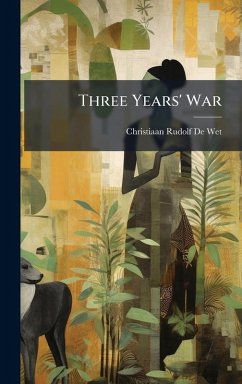 Three Years' War - De Wet, Christiaan Rudolf