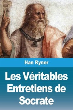 Les Véritables Entretiens de Socrate - Ryner, Han