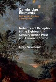 Networks of Reception in the Eighteenth-Century British Press and Laurence Sterne - Newbould, Mary