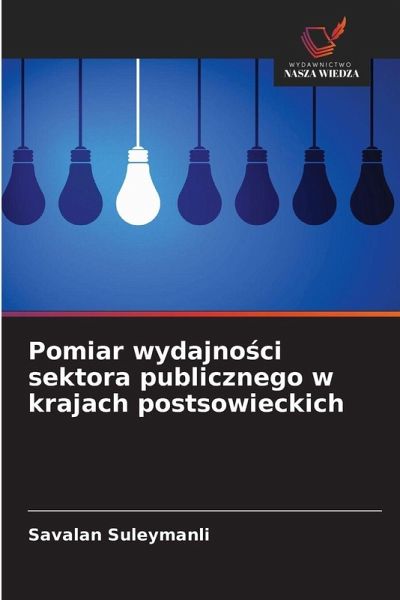 Pomiar wydajno¿ci sektora publicznego w krajach postsowieckich Pomiar wydajno¿ci sektora publicznego w krajach postsowieckich