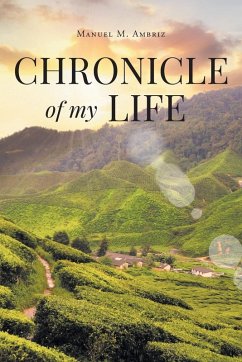 Chronicle of my Life - Ambriz, Manuel M.