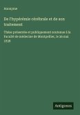 De l'hypérémie cérébrale et de son traitement De l'hypérémie cérébrale et de son traitement