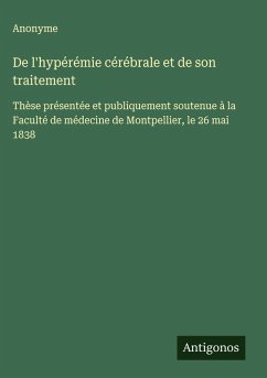 Cover De l'hypérémie cérébrale et de son traitement